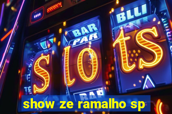 show ze ramalho sp