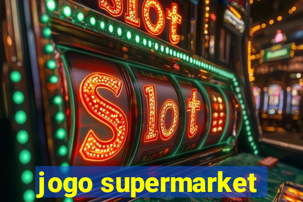 jogo supermarket