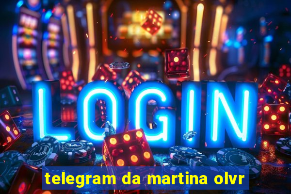 telegram da martina olvr