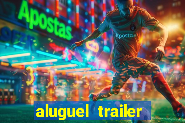 aluguel trailer porto alegre