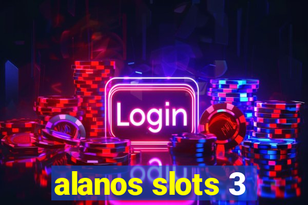 alanos slots 3