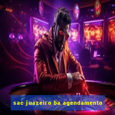 sac juazeiro ba agendamento