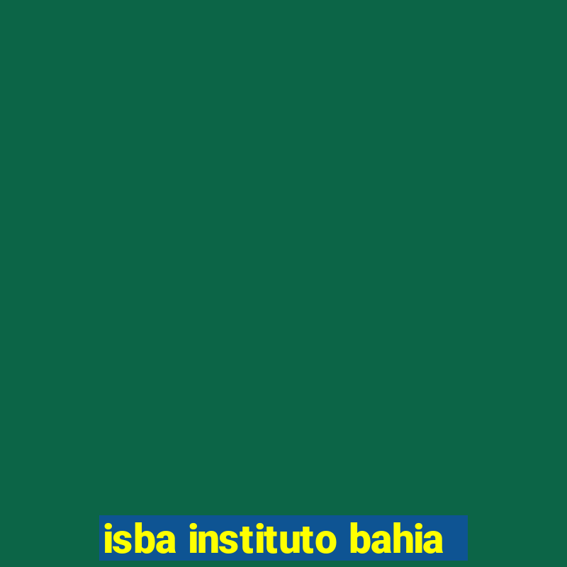 isba instituto bahia