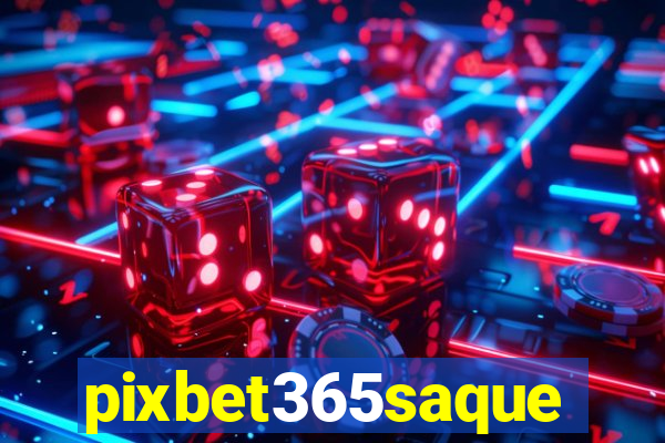 pixbet365saque