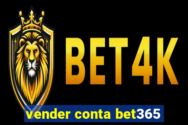 vender conta bet365