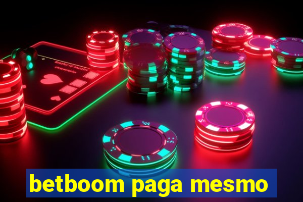 betboom paga mesmo