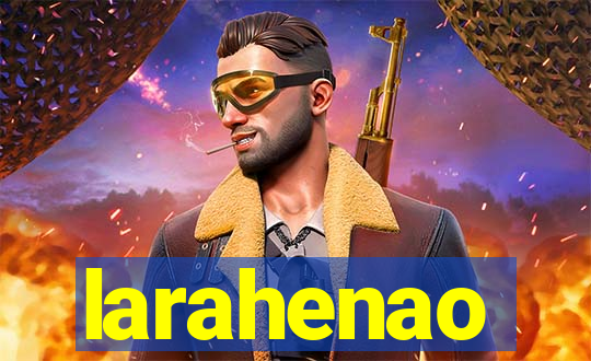 larahenao