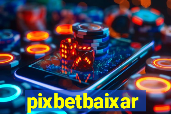 pixbetbaixar