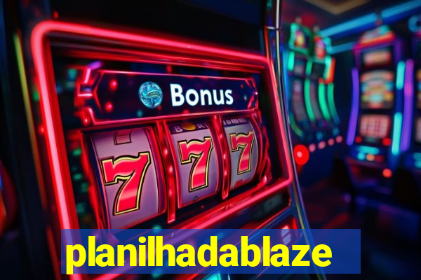 planilhadablaze