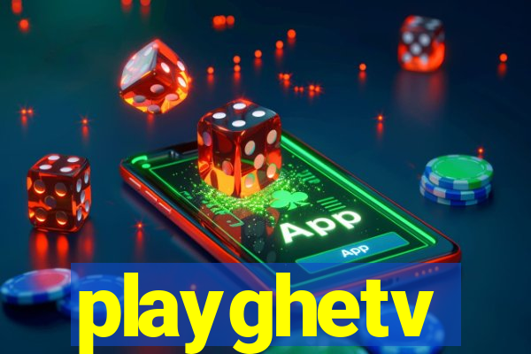 playghetv