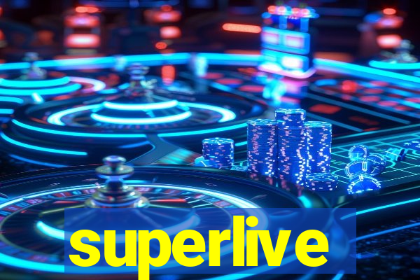 superlive