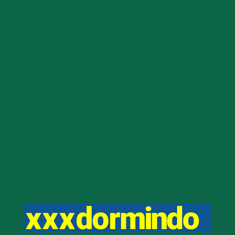 xxxdormindo