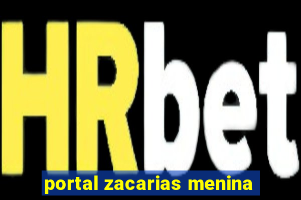 portal zacarias menina