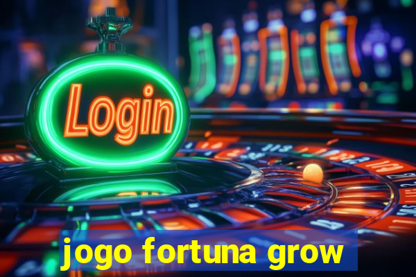 jogo fortuna grow