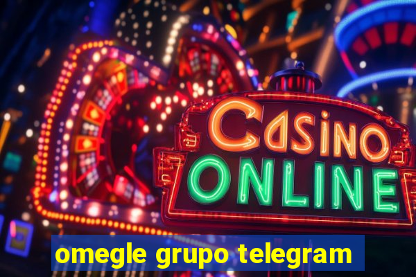 omegle grupo telegram