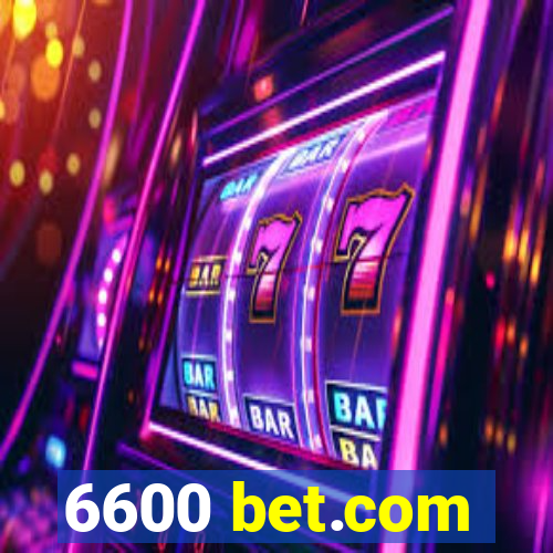 6600 bet.com