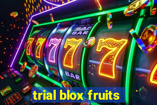 trial blox fruits