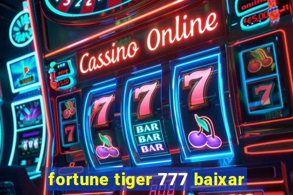 fortune tiger 777 baixar