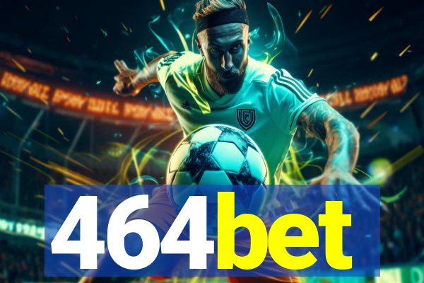 464bet