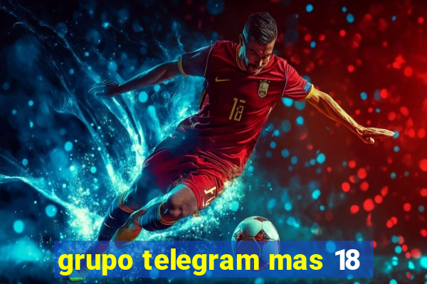 grupo telegram mas 18