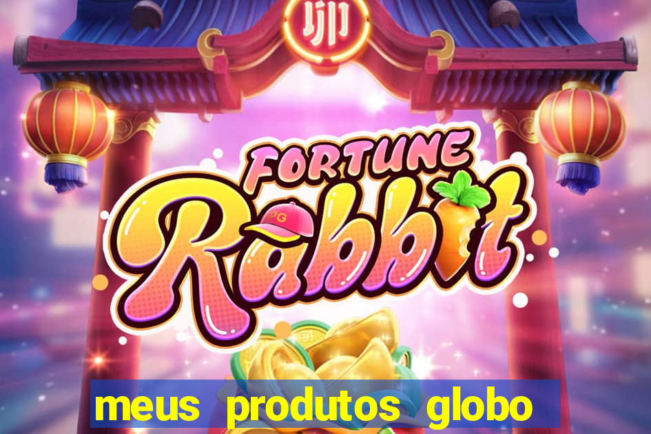 meus produtos globo com pagamento