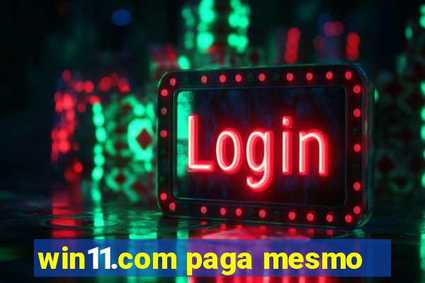 win11.com paga mesmo