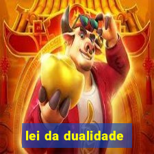 lei da dualidade