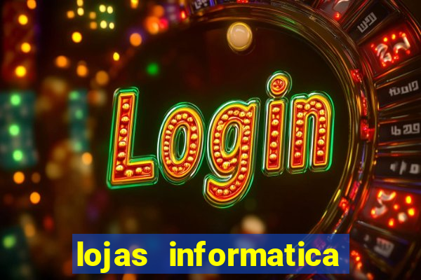 lojas informatica em recife