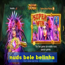 nuds bele belinha