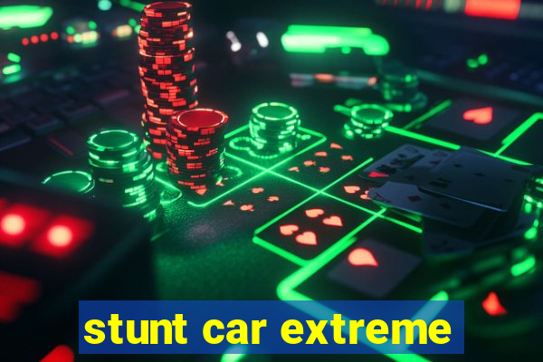 stunt car extreme