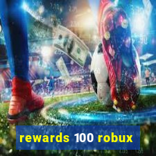 rewards 100 robux