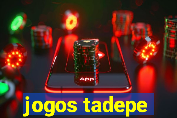 jogos tadepe