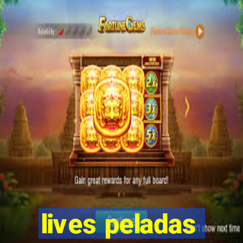 lives peladas