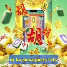 dr barbosa porto feliz