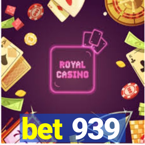 bet 939