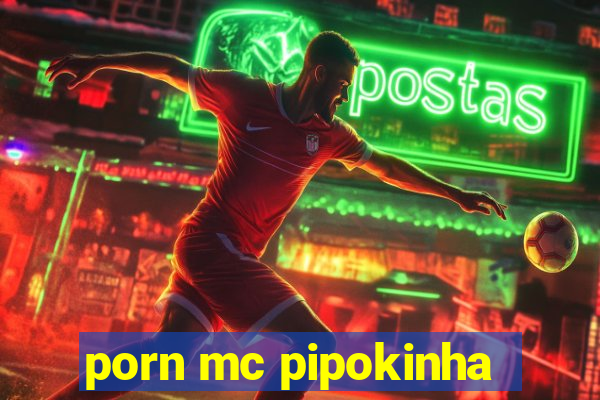 porn mc pipokinha