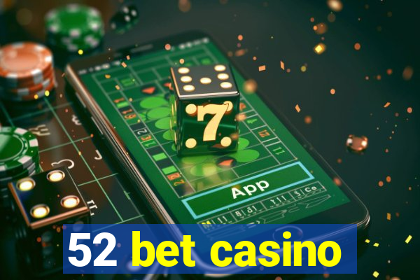 52 bet casino