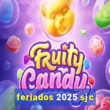 feriados 2025 sjc