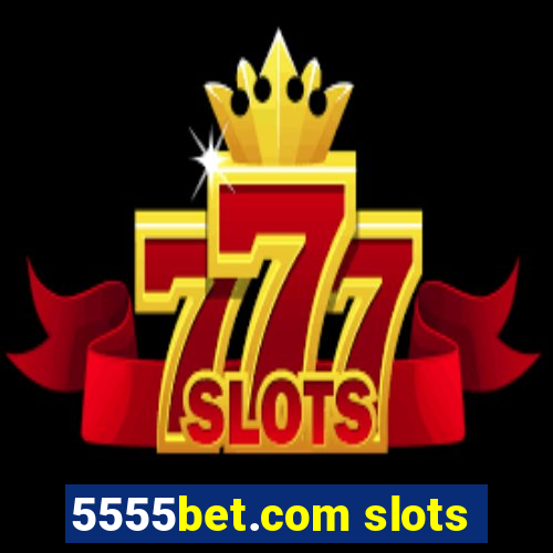 5555bet.com slots