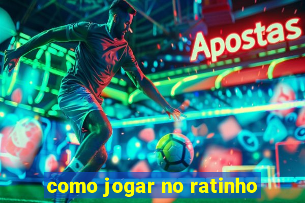 como jogar no ratinho