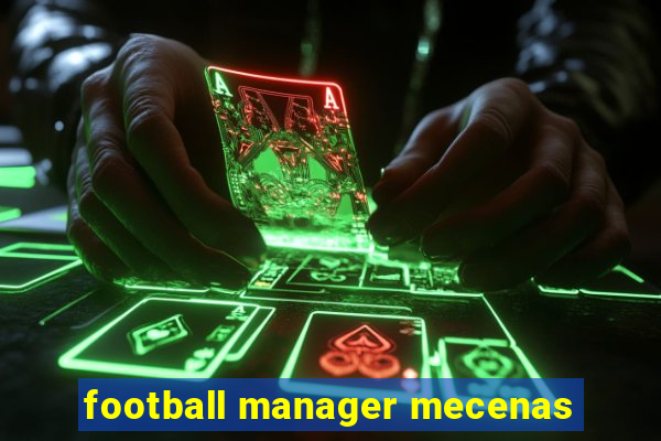 football manager mecenas