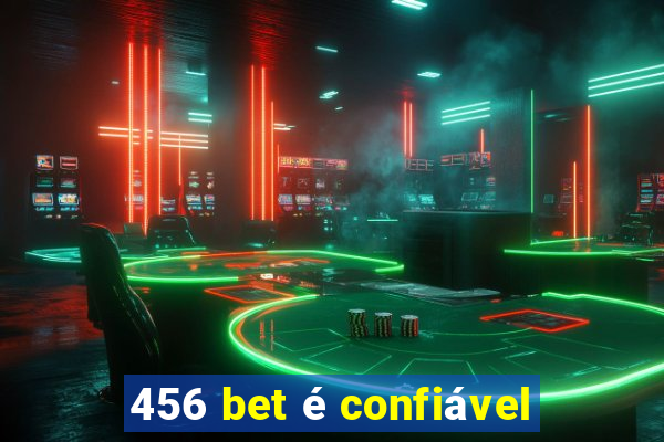 456 bet é confiável