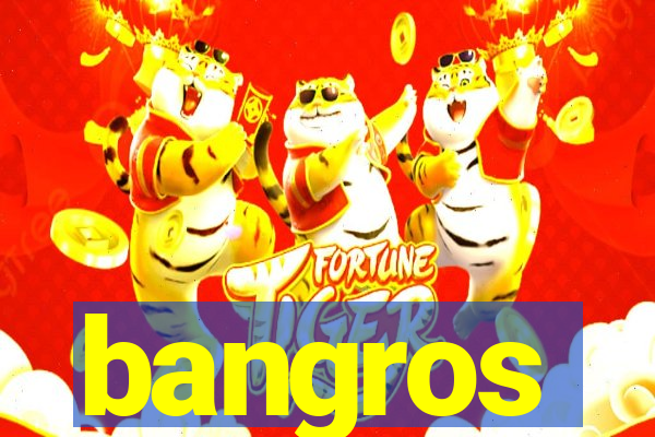 bangros