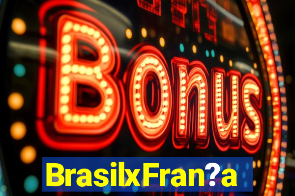 BrasilxFran?a