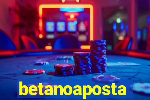 betanoaposta