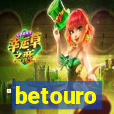 betouro