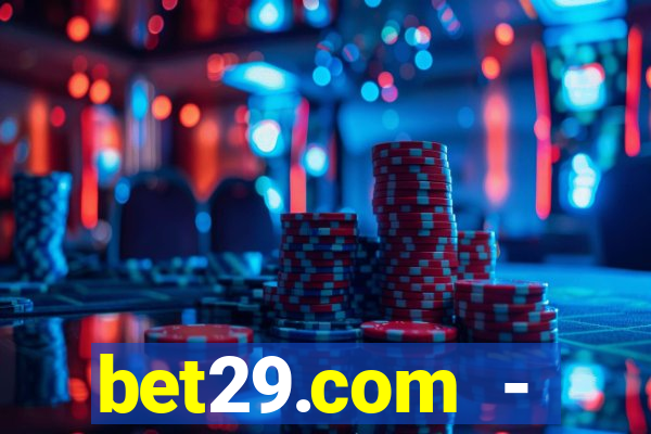 bet29.com - caça-níqueis online cassino