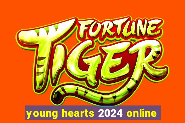 young hearts 2024 online