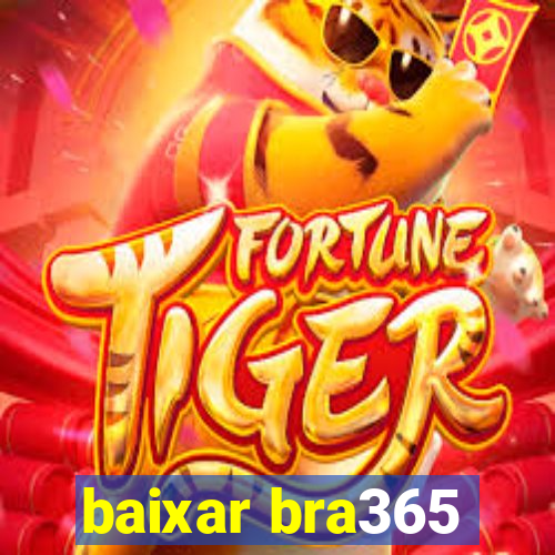 baixar bra365