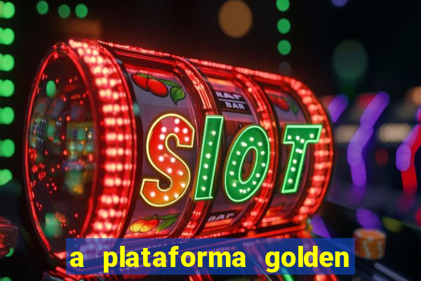 a plataforma golden slots paga mesmo